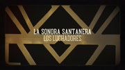 La Sonora Santanera  Los Luchadores音乐高清MV在线观看–爱奇艺