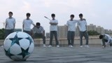 《最优的我们》男生集体演绎足球秀 踢出梦想更是远方