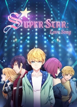 Watch the latest Super Star: Love Song (2021) online with English subtitle for free English Subtitle