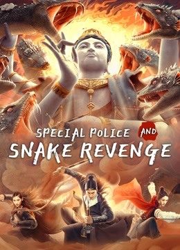 Watch the latest Special Police and Snake Revenge (2021) online with English subtitle for free English Subtitle Movie
