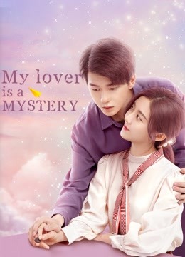 Watch the latest My Lover Is a Mystery (2021) online with English subtitle for free English Subtitle Drama