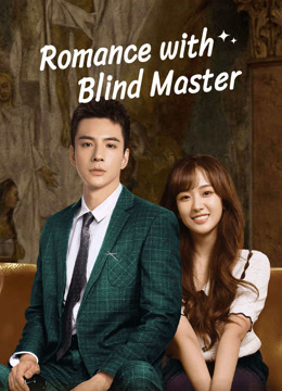 Watch the latest Romance with Blind Master (2023) online with English subtitle for free English Subtitle Drama