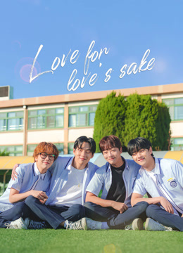 Watch the latest Love for Love's Sake (2024) online with English subtitle for free English Subtitle Drama