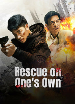 Watch the latest Rescue on One's Own (2024) online with English subtitle for free English Subtitle Movie