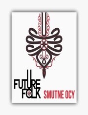 Future Folk - Smutne Ocy