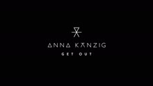 Anna Känzig - Get Out