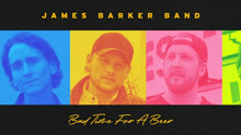 James Barker Band - Bad Time For A Beer 试听版