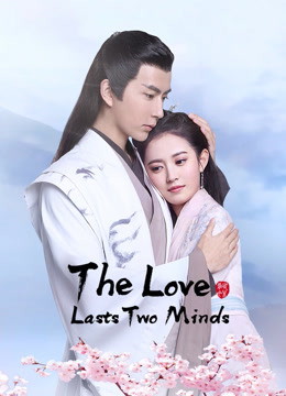 Tonton online The Love Lasts Two Minds Sarikata BM Dabing dalam Bahasa Cina