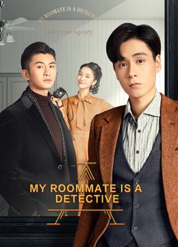 Tonton online My Roommate is a Detective (2020) Sub Indo Dubbing Mandarin