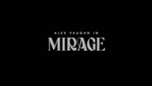 Alex Vaughn - Mirage 