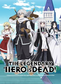 Watch the latest The Legendary Hero Is Dead! online with English subtitle for free English Subtitle