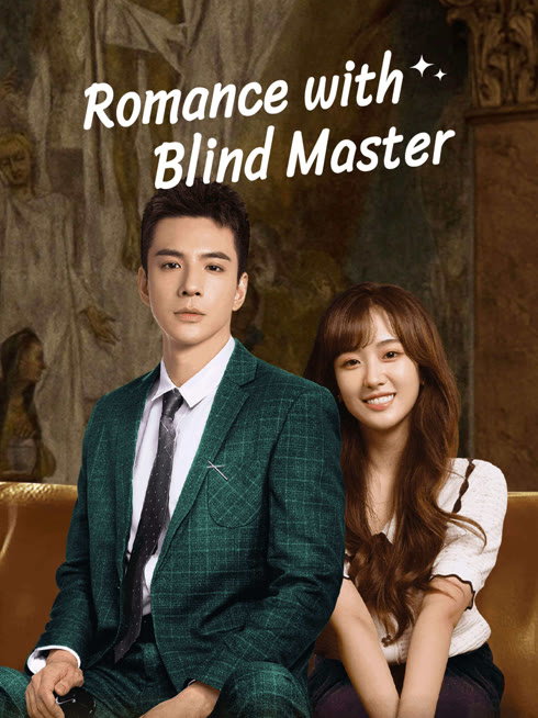 Watch the latest Romance with Blind Master online with English subtitle for free English Subtitle