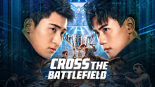 Watch the latest CROSS THE BATTLEFIELD (2023) online with English subtitle for free English Subtitle