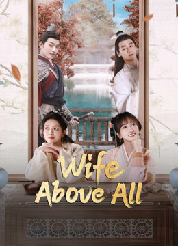  Wife Above All (2023) Legendas em português Dublagem em chinês