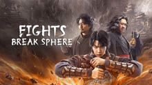 Watch the latest FIGHTS BREAK SPHERE (2023) online with English subtitle for free English Subtitle