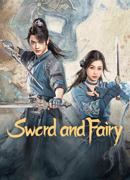 Watch the latest Sword and Fairy (2024) online with English subtitle for free English Subtitle