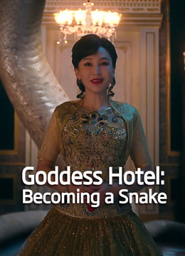 Watch the latest Goddess Hotel: Becoming a Snake 