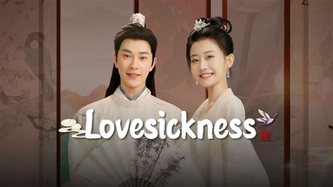 Watch the latest Lovesickness online with English subtitle for free English Subtitle