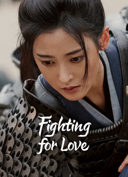 Watch the latest Fighting for love online with English subtitle for free English Subtitle