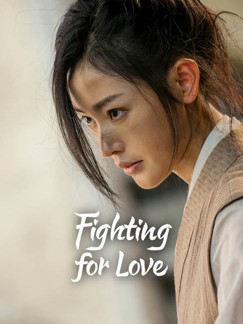 Watch the latest Fighting for love online with English subtitle for free English Subtitle