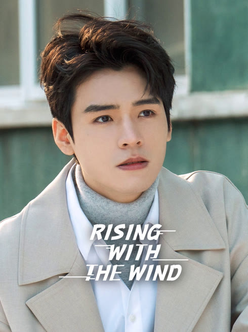 Watch the latest Rising With the Wind online with English subtitle for free English Subtitle