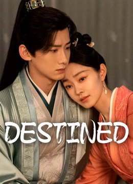 Watch the latest Destined online with English subtitle for free English Subtitle