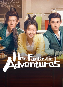 Watch the latest Her Fantastic Adventures (2024) online with English subtitle for free English Subtitle