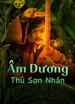 Xem Âm Dương Thủ Sơn Nhân (2024) Vietsub Thuyết minh