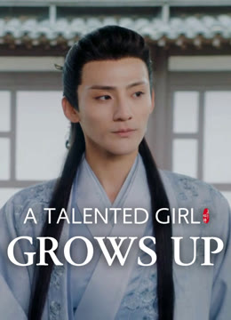 Watch the latest A talented girl grows up online with English subtitle for free English Subtitle