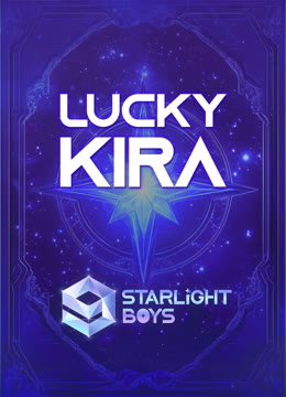 Tonton online Lucky KIRA 【Starlight Boys】 Sarikata BM Dabing dalam Bahasa Cina