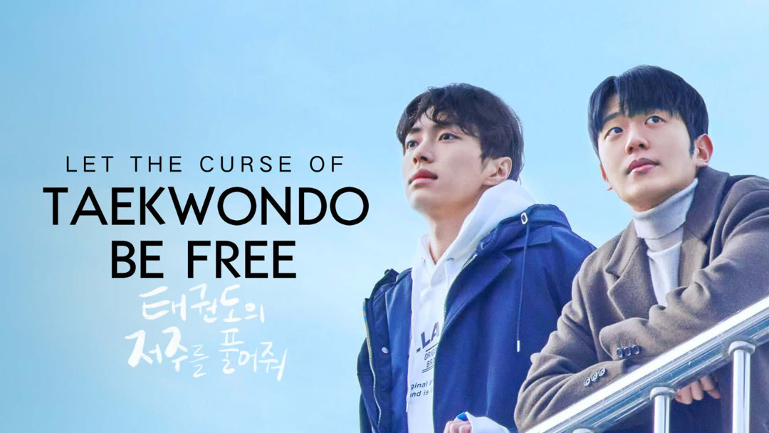 Watch the latest Let Free the Curse of Taekwondo Episode 6 online with Watch the latest Let Free the Curse of Taekwondo Episode 6 online with