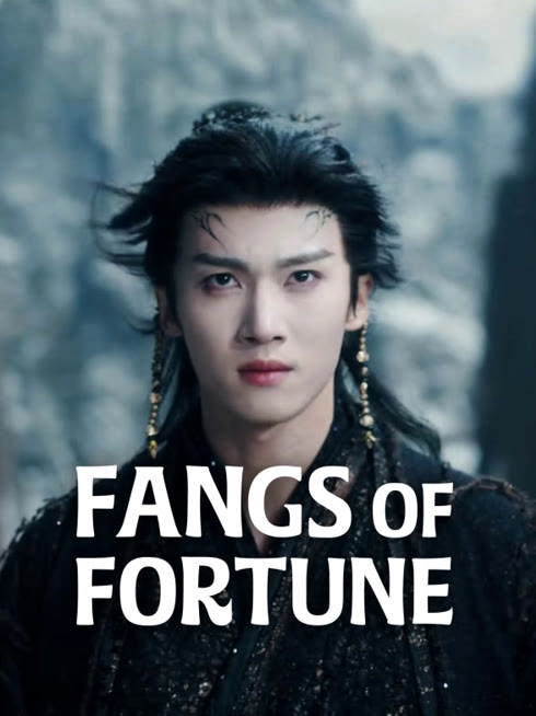 Watch the latest Fangs of Fortune online with English subtitle for free English Subtitle