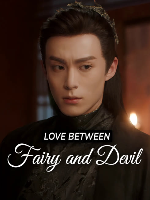 Watch the latest Love Between Fairy and Devil online with English subtitle for free English Subtitle