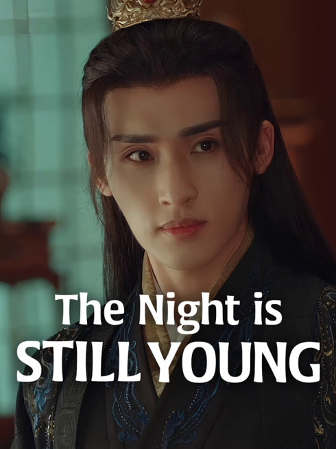 Watch the latest The Night is Still Young online with English subtitle for free English Subtitle