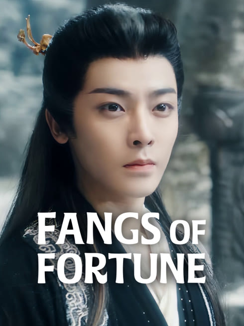 Watch the latest Fangs of Fortune online with English subtitle for free English Subtitle