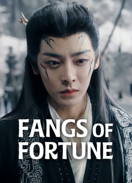 Watch the latest Fangs of Fortune online with English subtitle for free English Subtitle