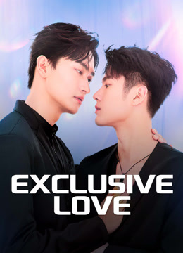 Watch the latest Exclusive Love (2025) online with English subtitle for free English Subtitle