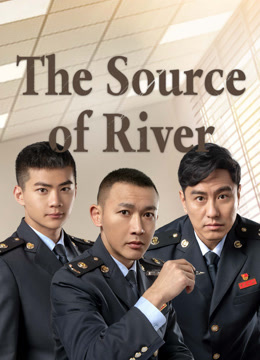 Watch the latest The Source Of River (2025) online with English subtitle for free English Subtitle