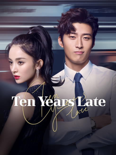Watch the latest Ten Years Late online with English subtitle for free English Subtitle