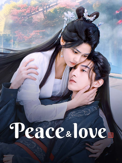 Watch the latest Peace & Love online with English subtitle for free English Subtitle
