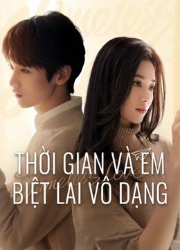 Xem Thời Gian Và Em Biệt Lai Vô Dạng (2021) Vietsub Thuyết minh