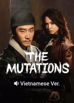 Watch the latest The Mutations (Vietnamese ver.) (2025) online with English subtitle for free English Subtitle