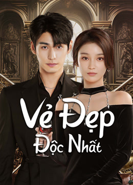Xem Vẻ Đẹp Độc Nhất (2025) Vietsub Thuyết minh