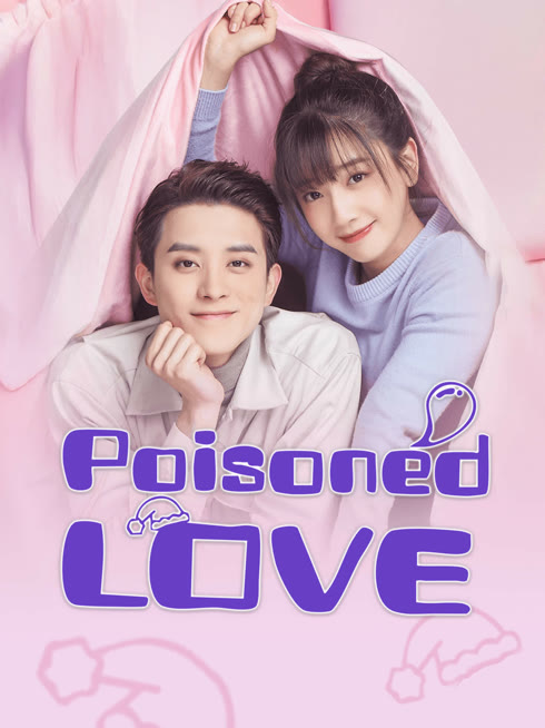 Watch the latest Poisoned Love online with English subtitle for free English Subtitle