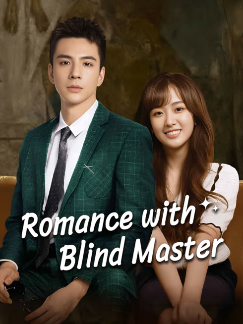 Watch the latest Romance with Blind Master online with English subtitle for free English Subtitle