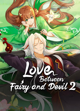 Watch the latest Love Between Fairy and Devil | Full Series Playlist online with English subtitle for free English Subtitle